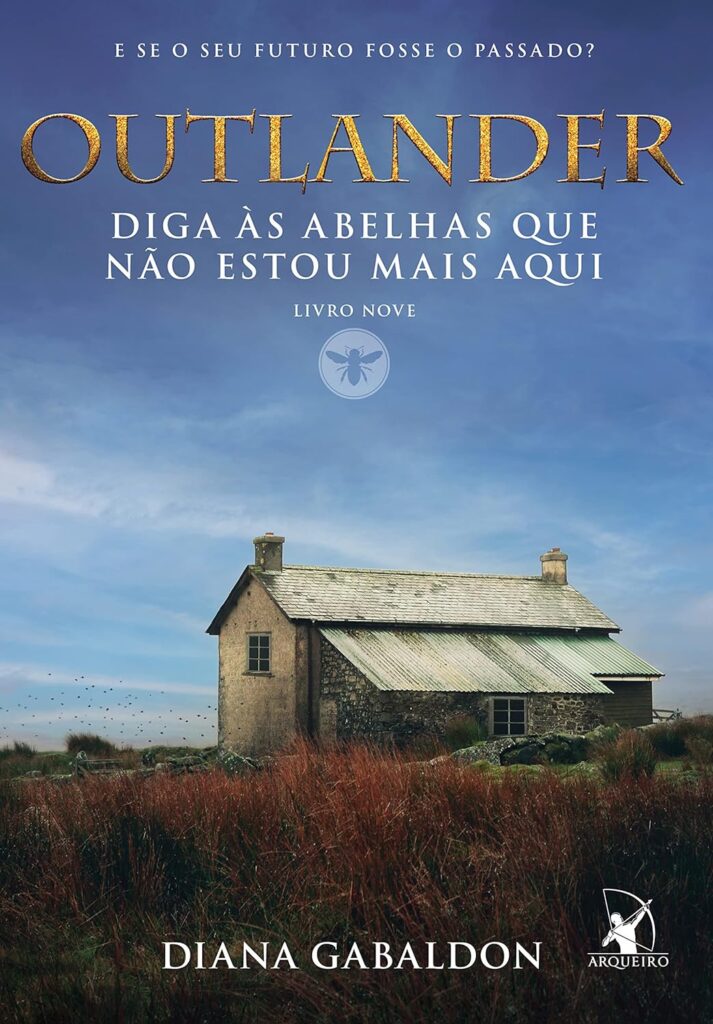 Diga às abelhas que não estou mais aqui (Outlander – Livro 9)