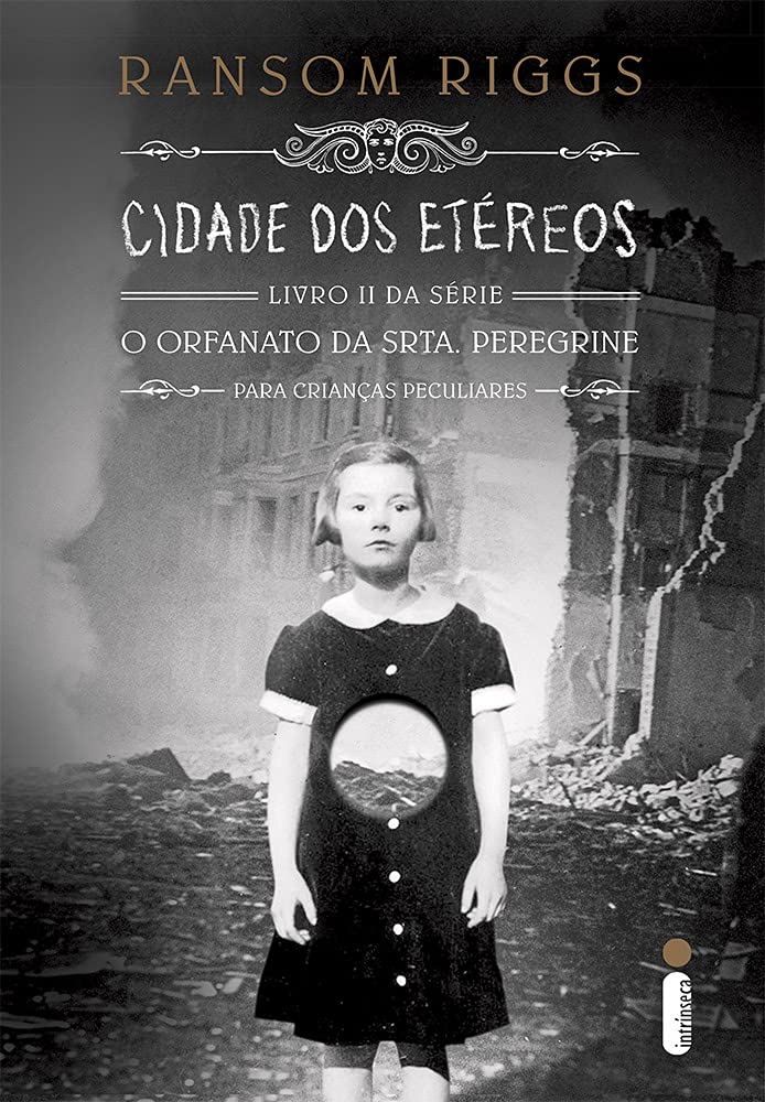 Cidade dos Etéreos - Livro 2, Série O Orfanato da Srta. Peregrine Para Crianças Peculiares