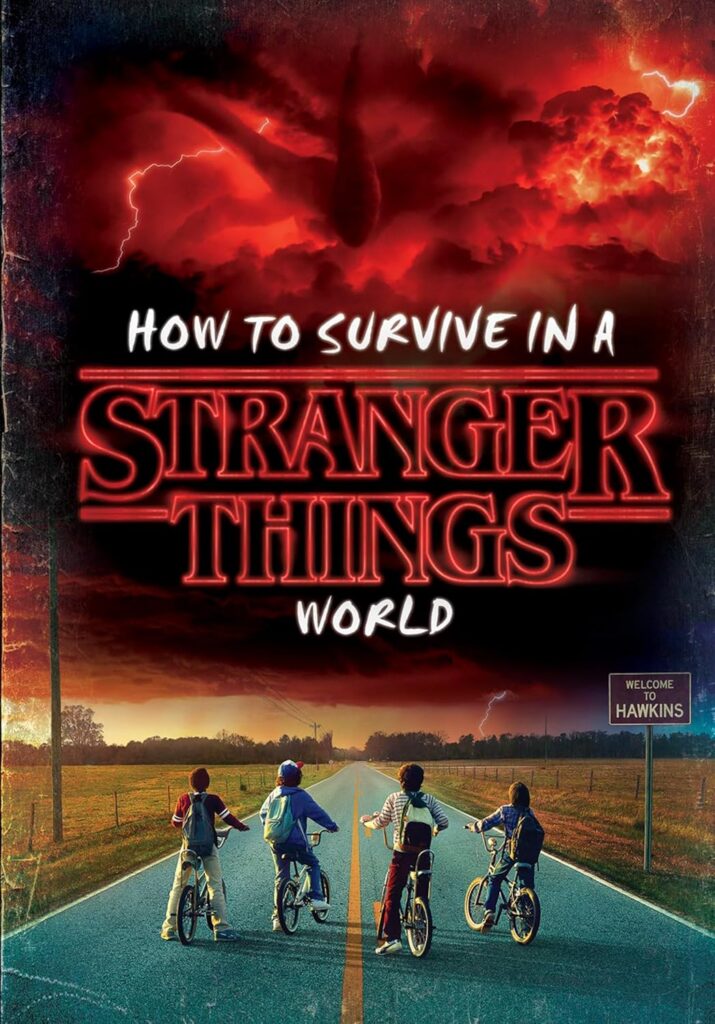 How to Survive in a Stranger Things World