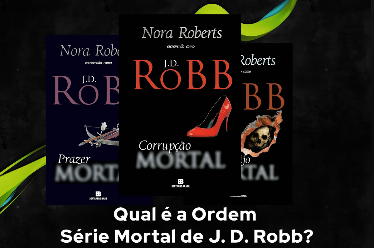 Ordem de Leitura Série Mortal de J. D. Robb