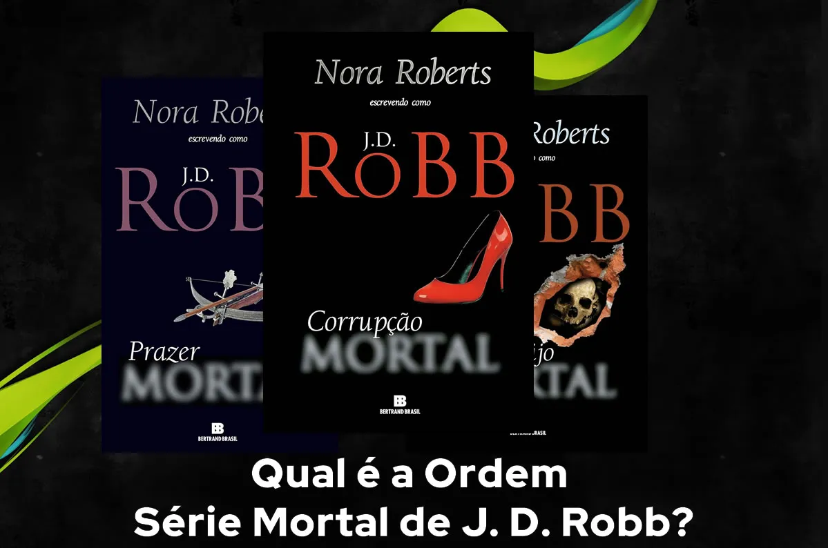 Ordem de Leitura Série Mortal de J. D. Robb