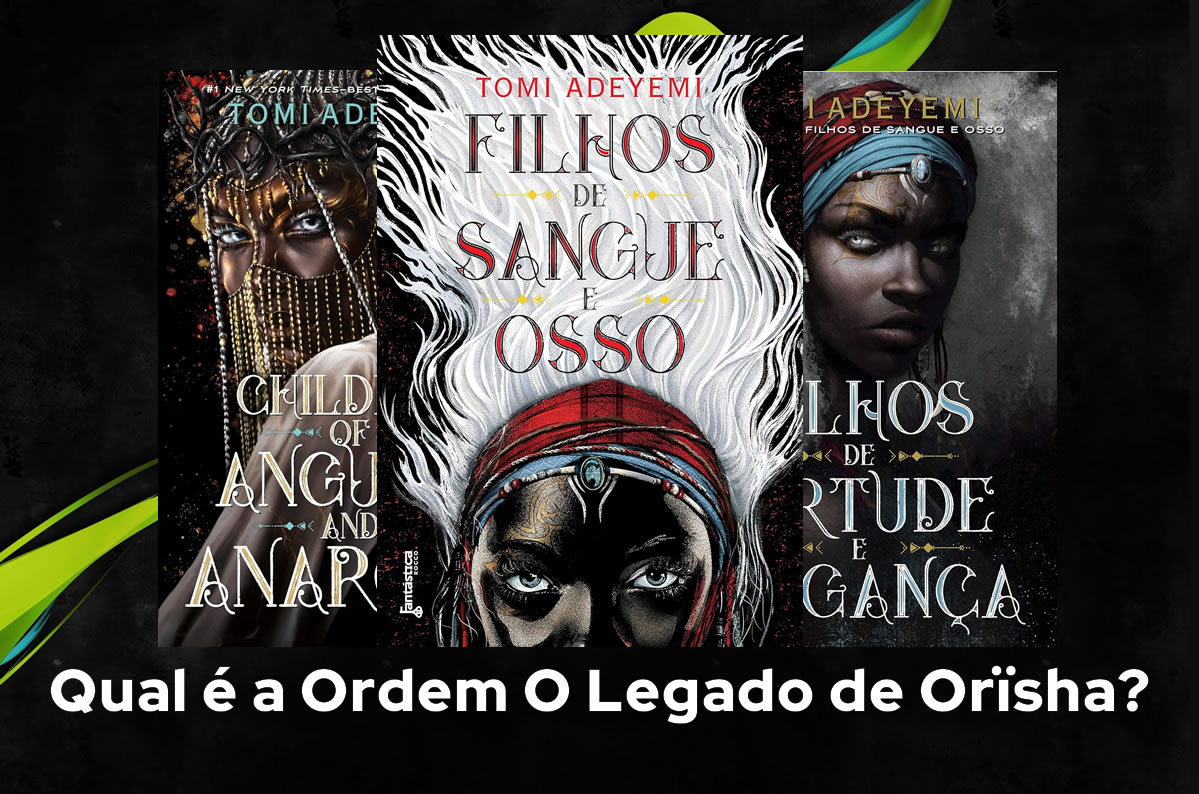 Qual é a Ordem O Legado de Orïsha?