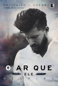 O Ar que Ele Respira - Brittainy C. Cherry